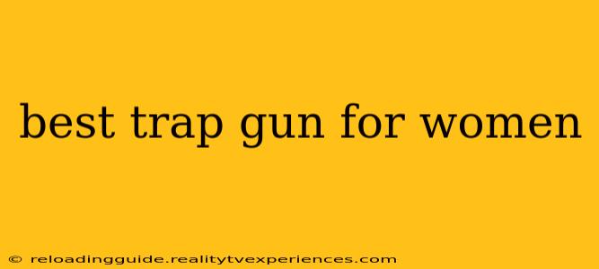 best trap gun for women