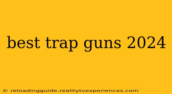 best trap guns 2024