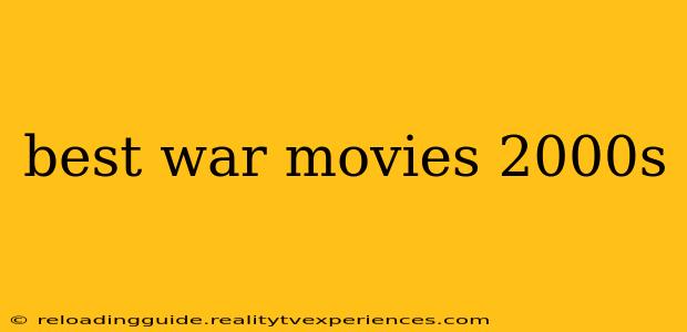 best war movies 2000s