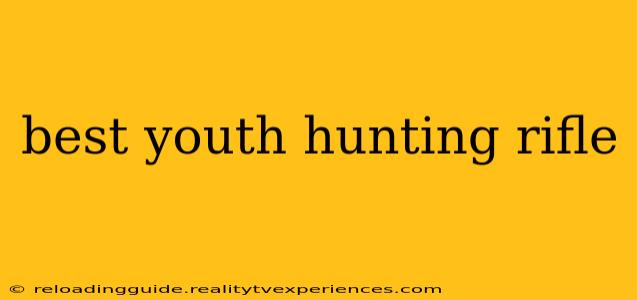 best youth hunting rifle