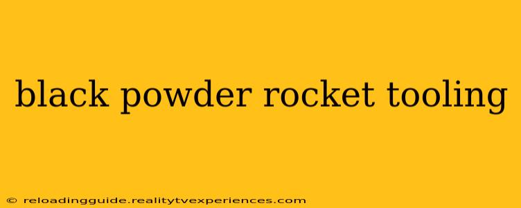 black powder rocket tooling