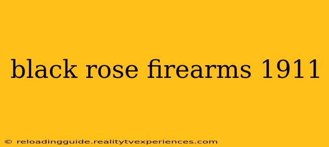 black rose firearms 1911