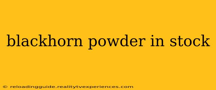 blackhorn powder in stock