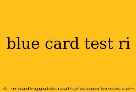 blue card test ri