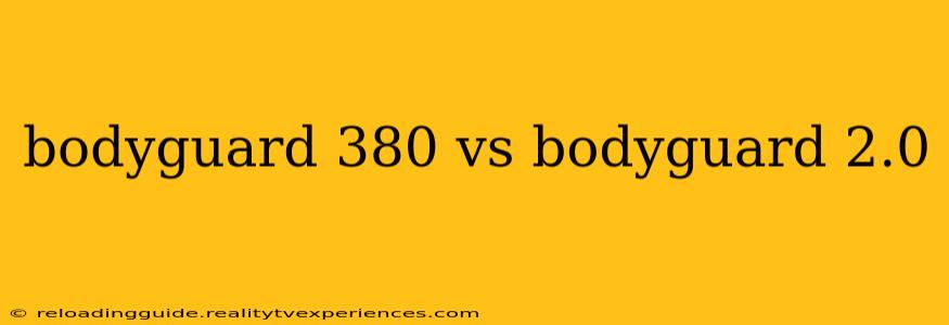 bodyguard 380 vs bodyguard 2.0