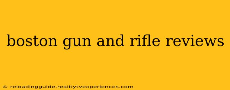 boston gun and rifle reviews