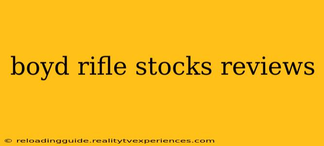 boyd rifle stocks reviews