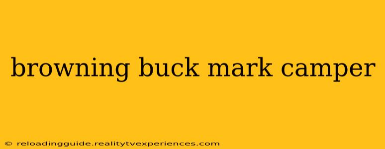 browning buck mark camper