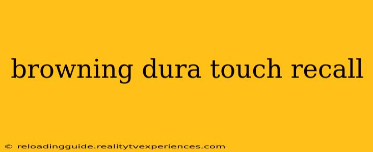 browning dura touch recall