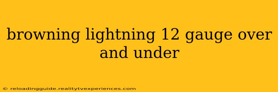 browning lightning 12 gauge over and under