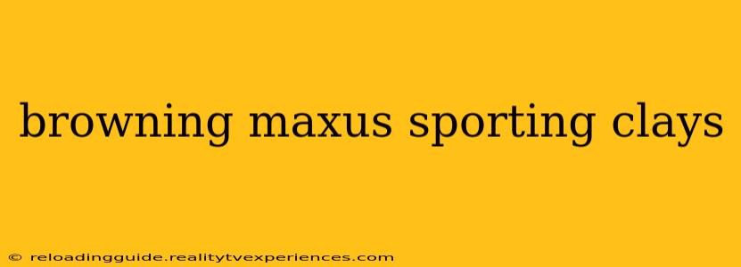 browning maxus sporting clays