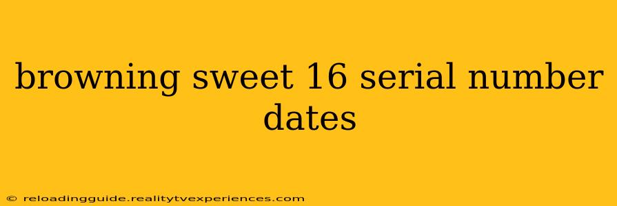 browning sweet 16 serial number dates