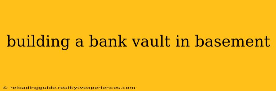 building a bank vault in basement