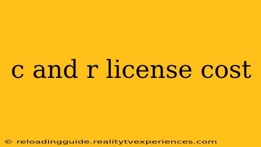 c and r license cost