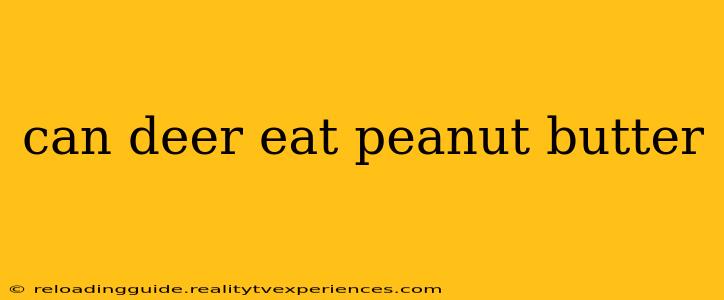 can deer eat peanut butter