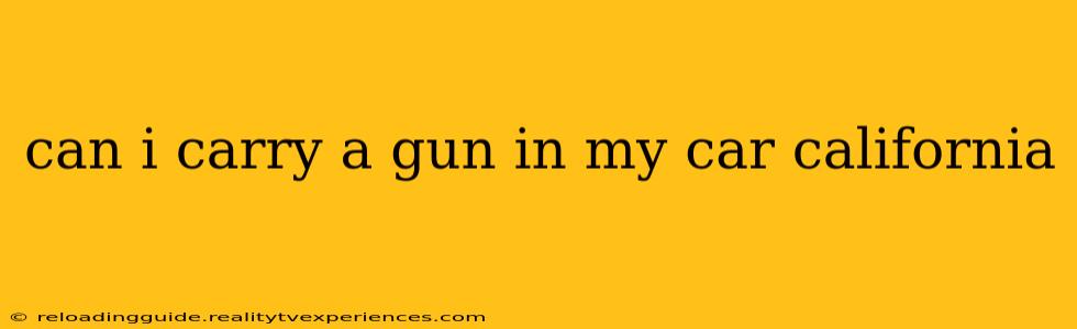 can i carry a gun in my car california