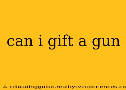 can i gift a gun