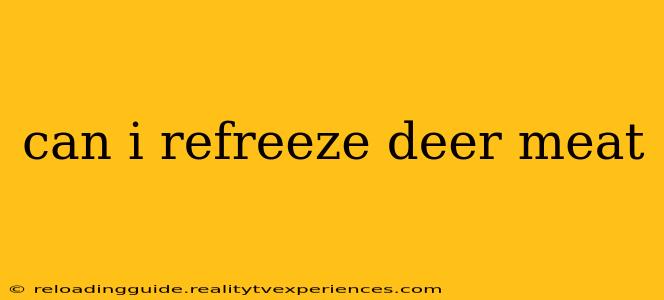 can i refreeze deer meat