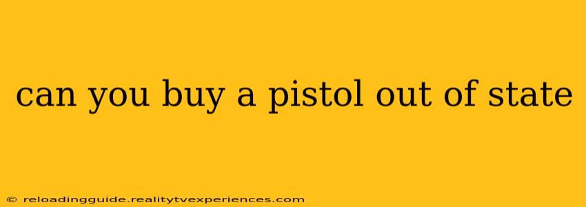 can you buy a pistol out of state