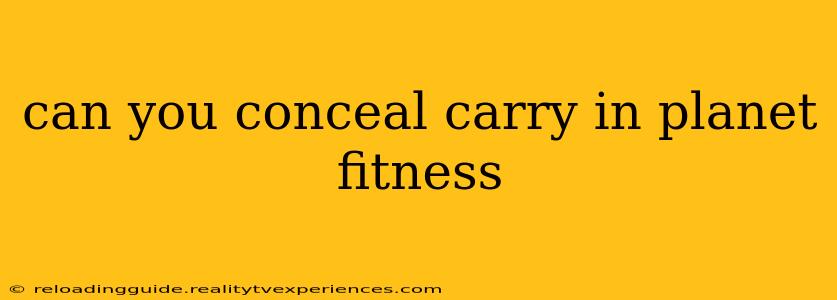 can you conceal carry in planet fitness