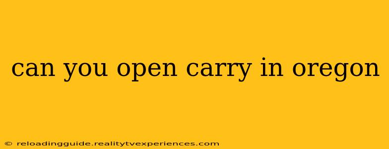 can you open carry in oregon