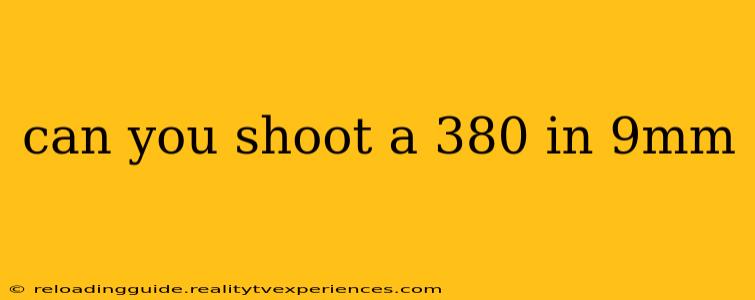 can you shoot a 380 in 9mm