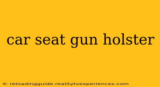 car seat gun holster