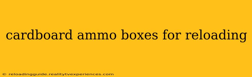 cardboard ammo boxes for reloading