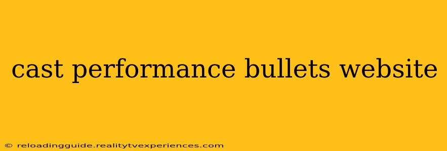 cast performance bullets website