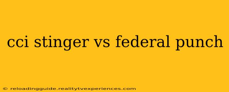 cci stinger vs federal punch