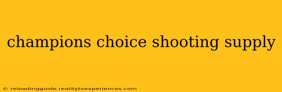 champions choice shooting supply