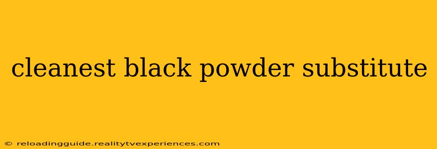 cleanest black powder substitute