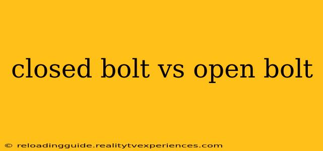 closed bolt vs open bolt