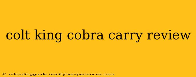 colt king cobra carry review