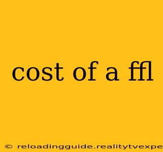 cost of a ffl