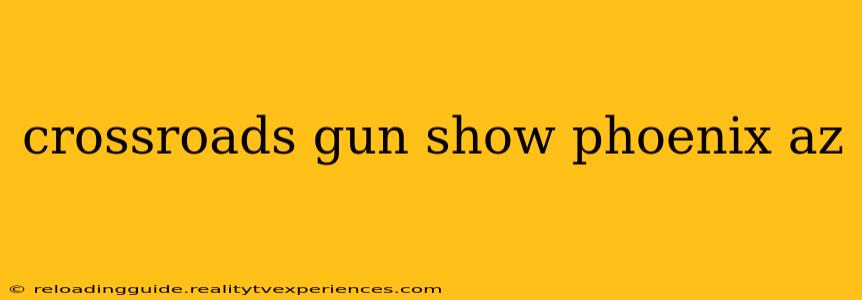 crossroads gun show phoenix az