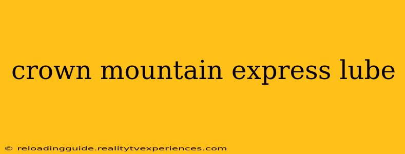 crown mountain express lube