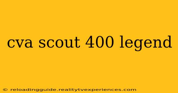 cva scout 400 legend