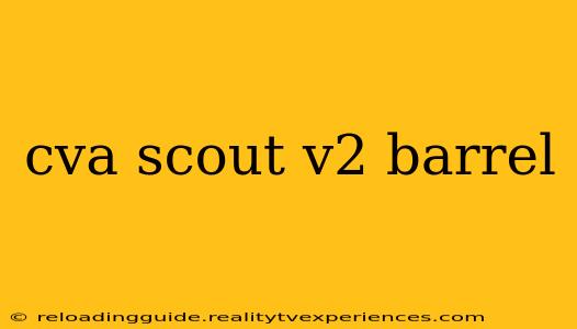 cva scout v2 barrel