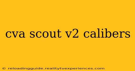 cva scout v2 calibers