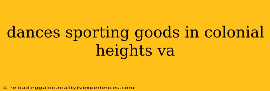 dances sporting goods in colonial heights va