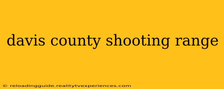 davis county shooting range