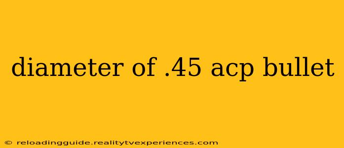 diameter of .45 acp bullet