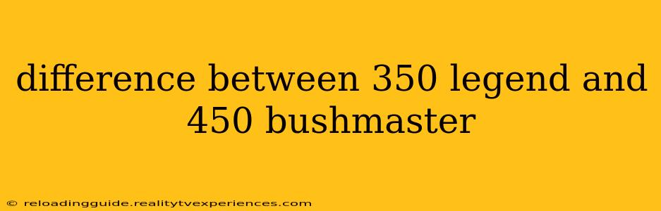 difference between 350 legend and 450 bushmaster