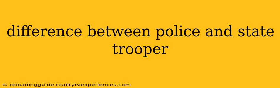 difference between police and state trooper