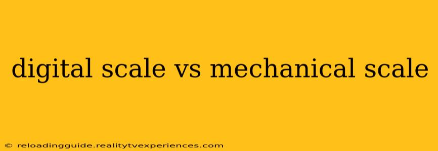 digital scale vs mechanical scale