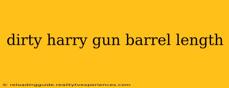 dirty harry gun barrel length