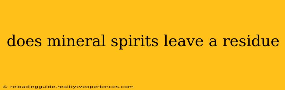 does mineral spirits leave a residue