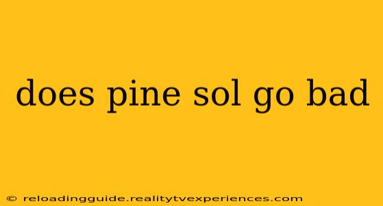 does pine sol go bad