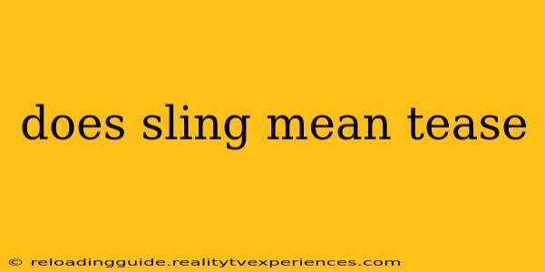 does sling mean tease